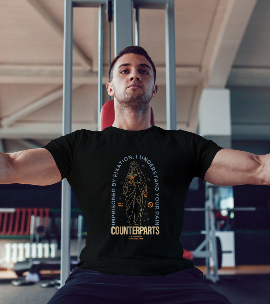 Counterparts Imprisoned By Fixation I Understand Your Pain A Eulogy For Those Still Here T-Shirt
