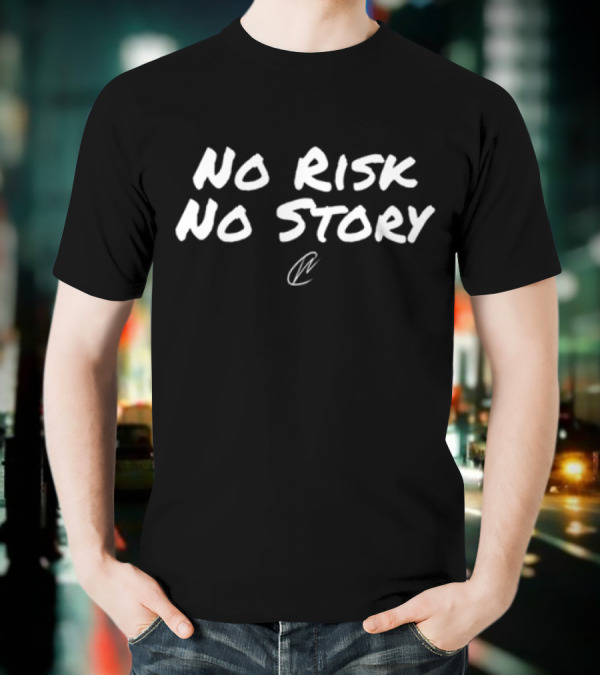 No Risk No Story Creatingwonders T-Shirt