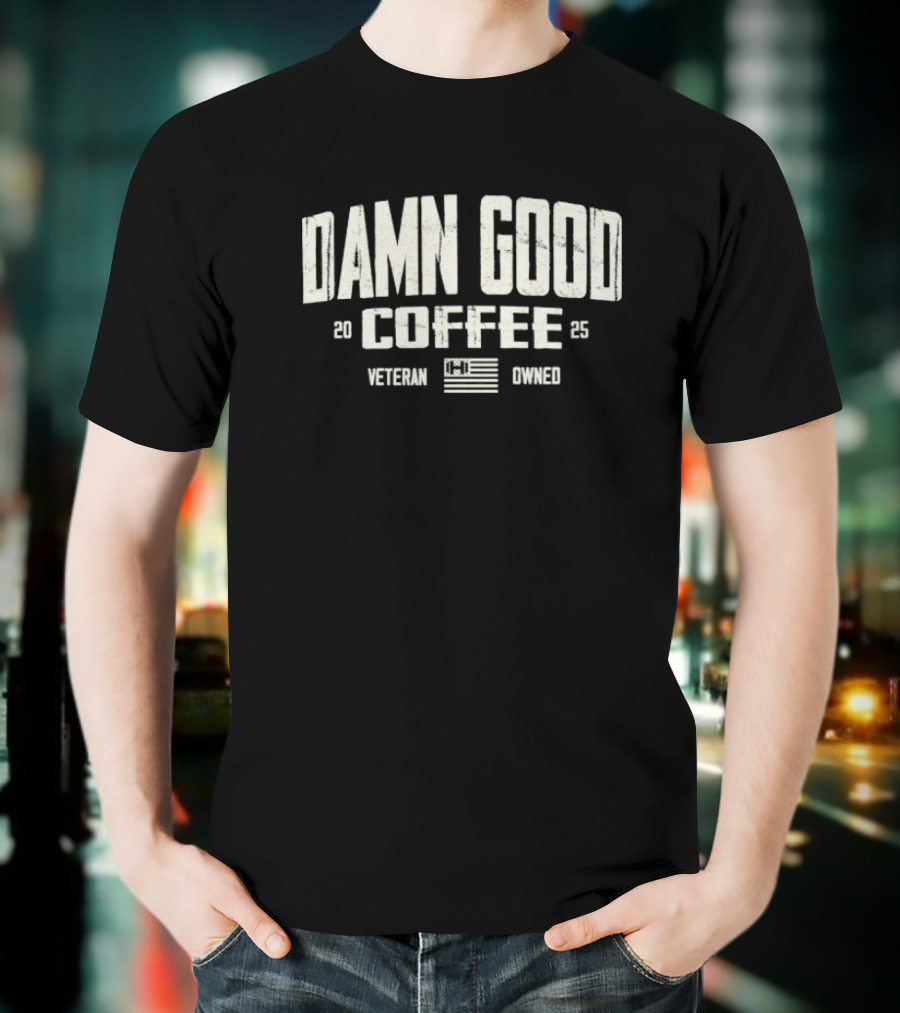 Damn Good Coffee 2025 Veteran Owned T-Shirt