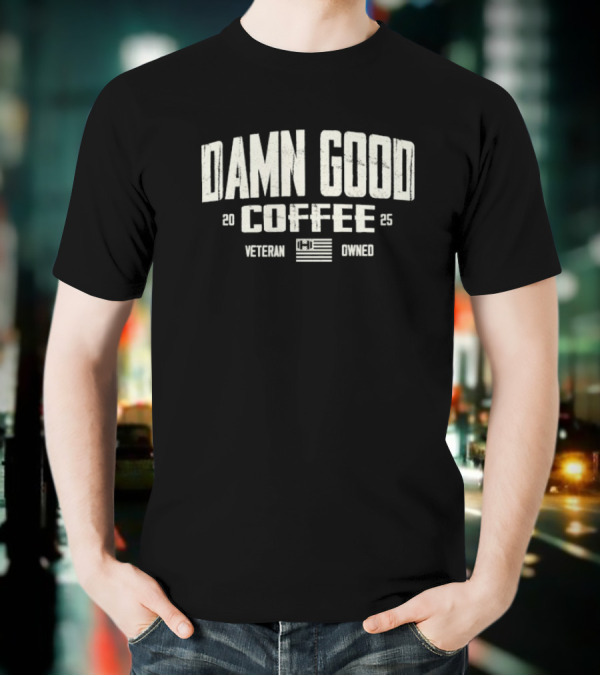 Damn Good Coffee 2025 Veteran Owned T-Shirt