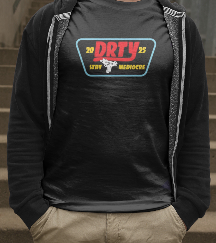 DRTY 2025 STAY MEDIOCRE UZI T-Shirt