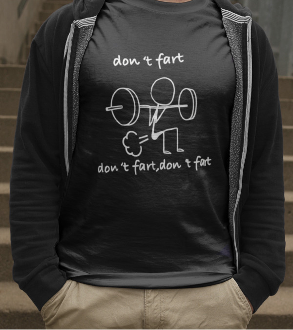 Don’t Fart Gym Meme Stick Figure Lifting Weights T-Shirt