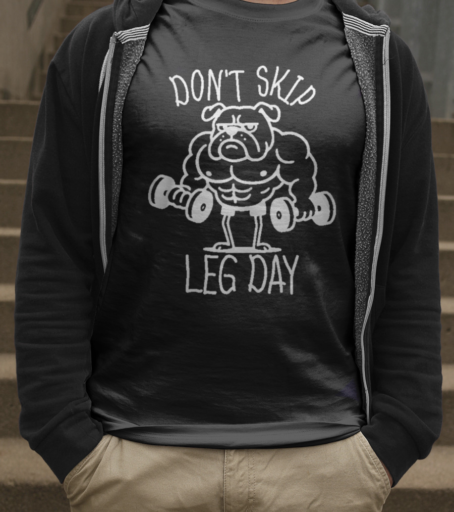 Bulldog Lifting Dumbbells Don't Skip Leg Day T-Shirt