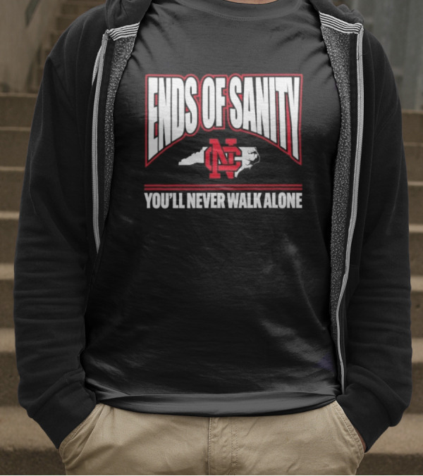 Ends Of Sanity NC State Wolfpack You’ll Never Walk Alone T-Shirt
