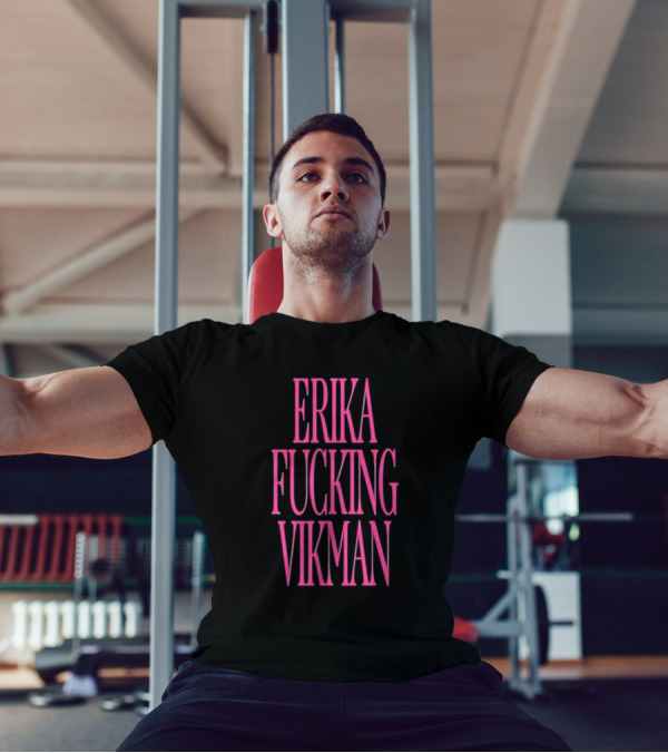 Erika Vikman Erika Fucking Vikman Pink Bold Text T-Shirt