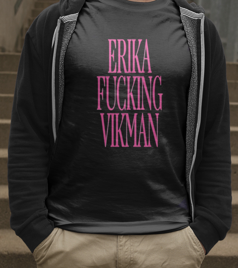 Erika Vikman Erika Fucking Vikman Pink Bold Text T-Shirt