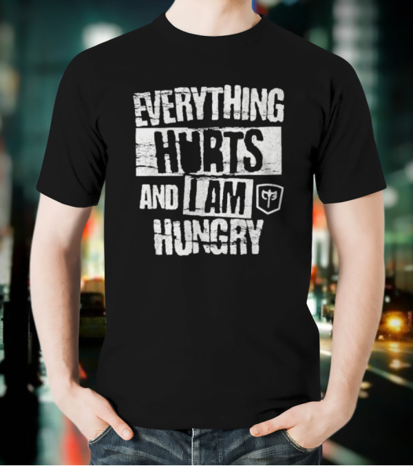 Everything Hurts And I Am Hungry Barbell Fitness Motivation T-Shirt