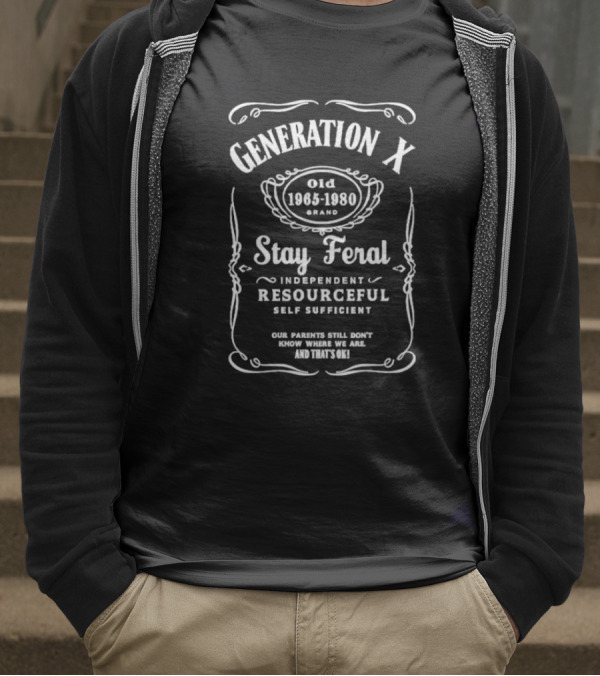 Generation X Stay Feral Independent Resourceful Self Sufficient Our Parents Still Don’t Know Where We Are Old 1965 1980 T-Shirt