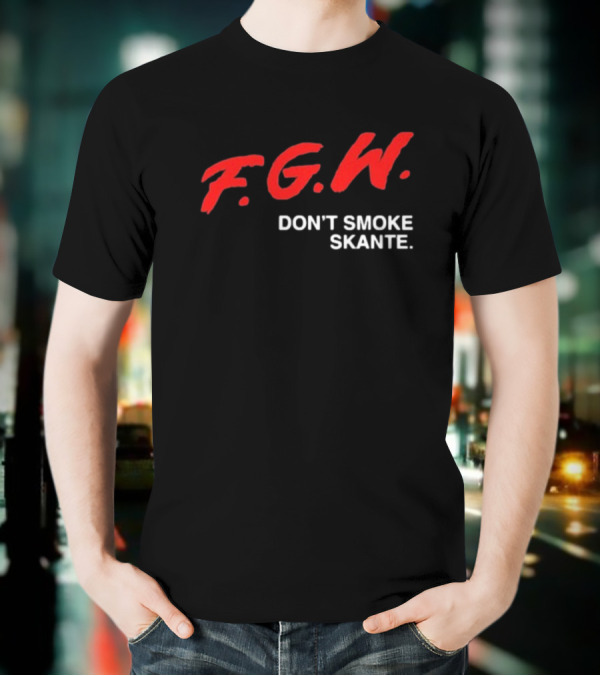 F.G.W. Don’t Smoke Skante T-Shirt
