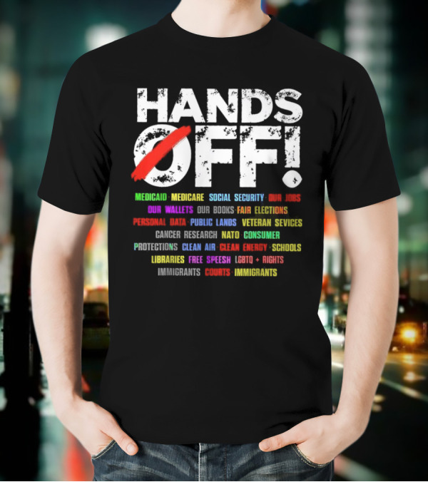 Hands Off: Protecting Healthcare, Education, Environment, And Social Rights T-Shirt