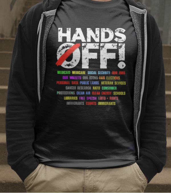 Hands Off: Protecting Healthcare, Education, Environment, And Social Rights T-Shirt