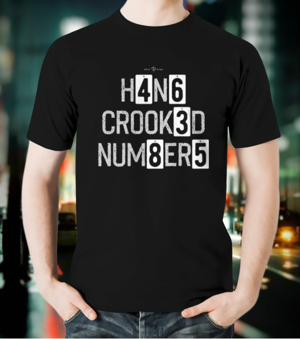 H4N6 CROOK3D NUM8ER5 T-Shirt