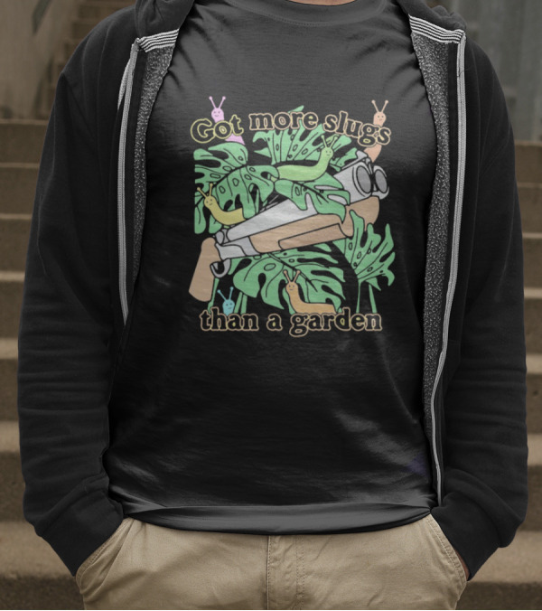 Got More Slugs Than A Garden With Leaves And Sunglasses Gun T-Shirt