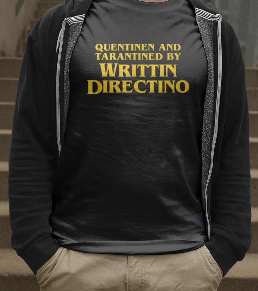 QUENTINEN AND TARANTINED BY WRITTIN DIRECTINO T-Shirt