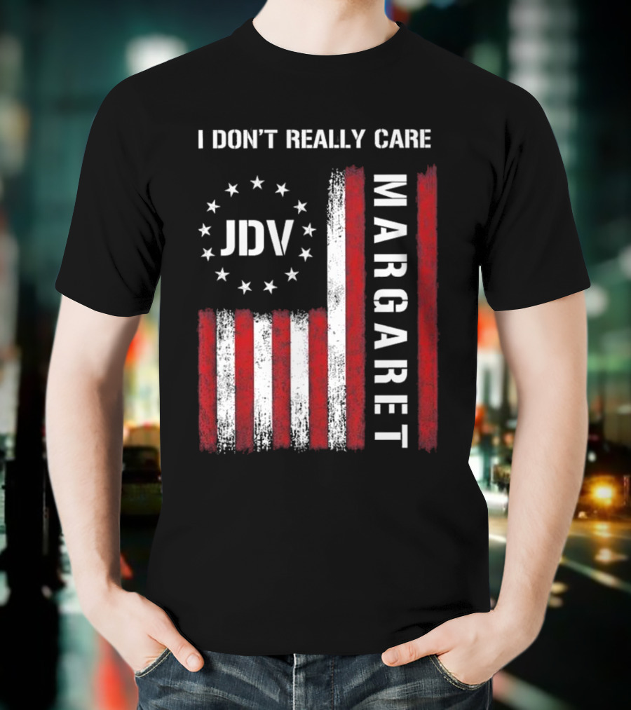 I Don’t Really Care JDV Margaret USA Flag 2025 T-Shirt