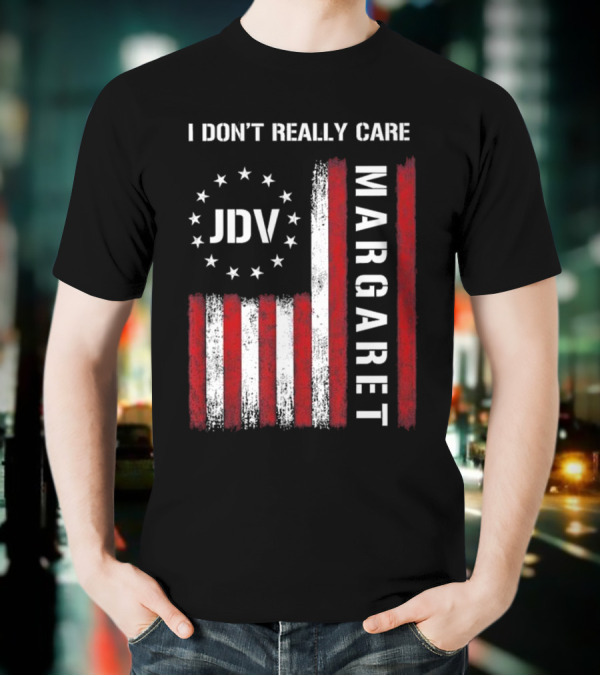 I Don’t Really Care JDV Margaret USA Flag 2025 T-Shirt