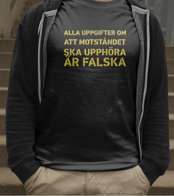 Alla Uppgifter Om Att Motståndet Ska Upphöra Är Falska Yellow Text T-Shirt