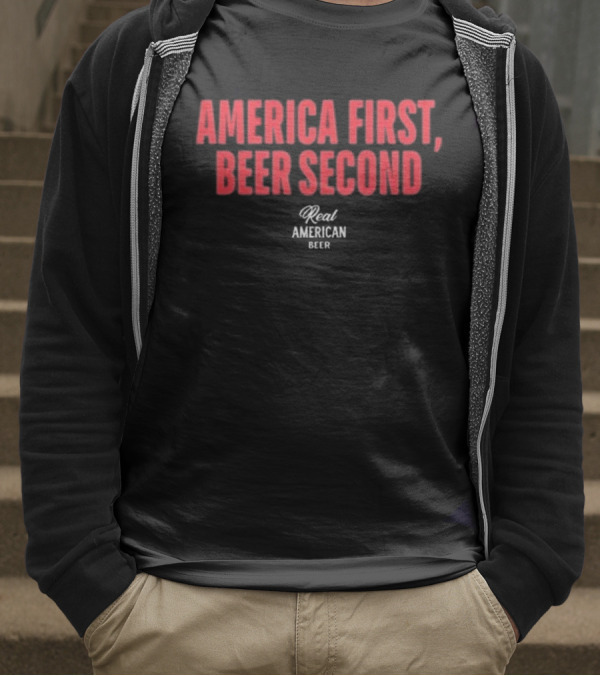 "America First Beer Second Real American Beer" T-Shirt