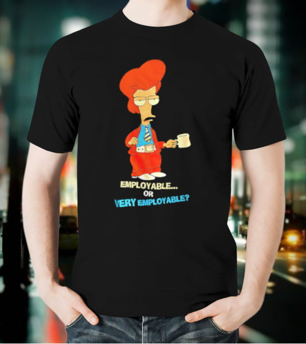 American Dad Employable Or Very Employable Roger In Red Suit Holding Coffee T-Shirt