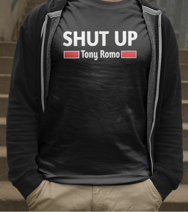 SHUT UP Tony Romo T-Shirt