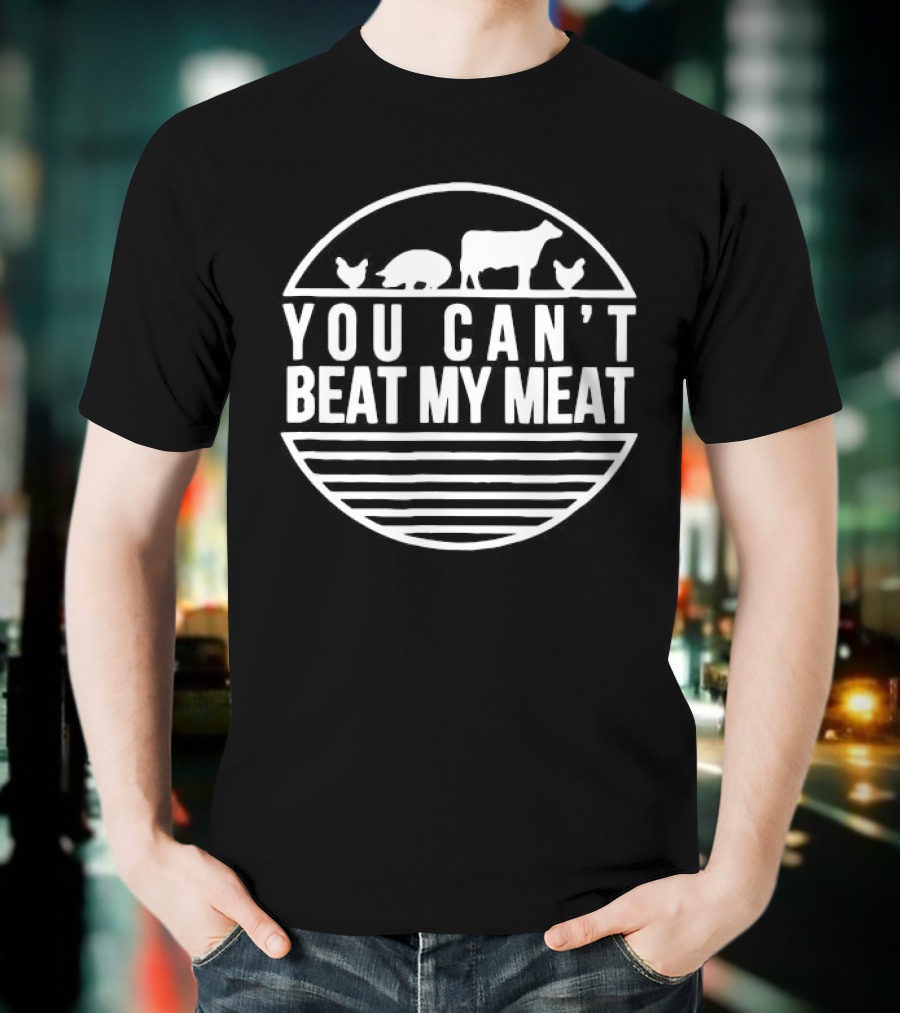 You Can't Beat My Meat With Farm Animal Silhouettes T-Shirt