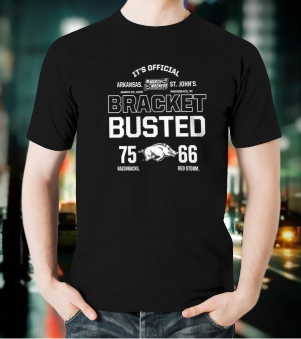 It's Official March Madness Arkansas St. John's Bracket Busted 75-66 T-Shirt