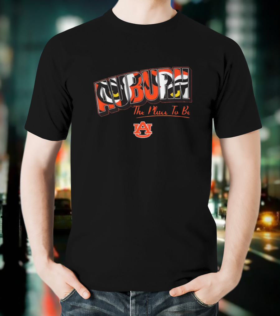 Auburn The Place To Be Auburn Tigers T-Shirt