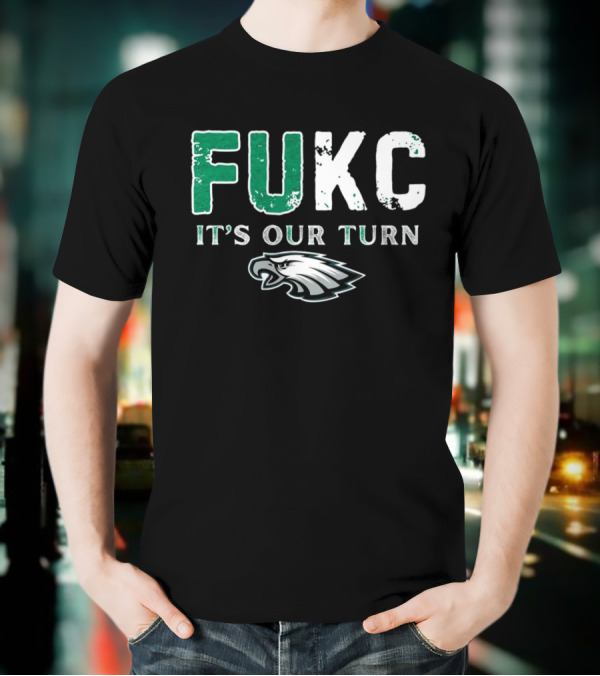 Philadelphia Eagles Fukc It’s Our Turn Bold Text Eagles Head T-Shirt