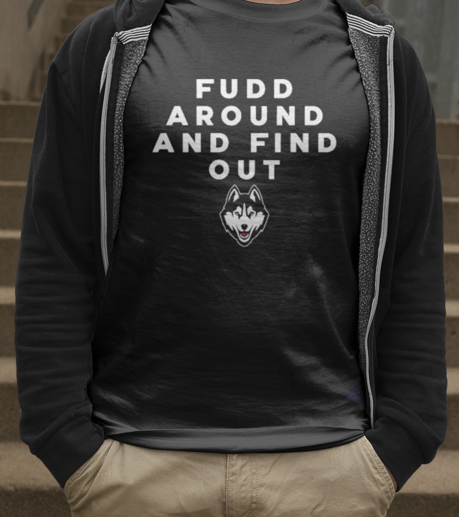 Fudd Around And Find Out Husky Head T-Shirt