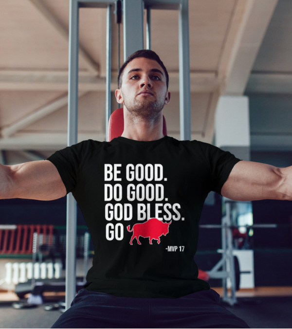 Be Good Do Good God Bless Go Red Buffalo MVP 17 T-Shirt