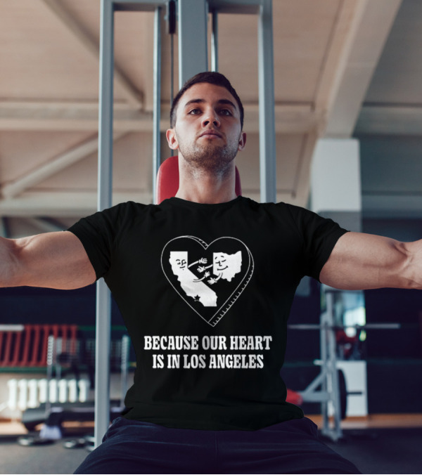 Our Heart Is In Los Angeles California Love Connection T-Shirt