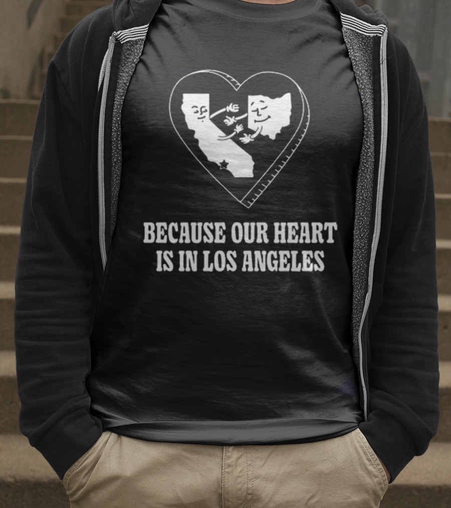 Our Heart Is In Los Angeles California Love Connection T-Shirt