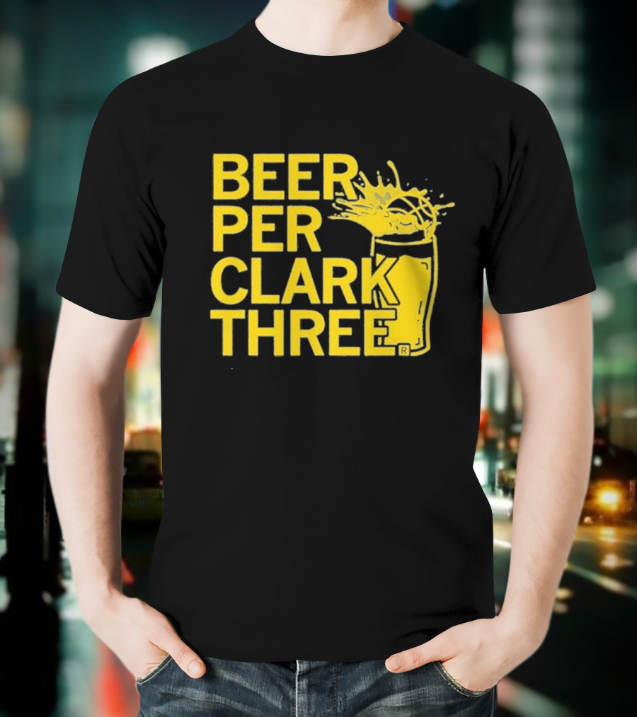 Beer Per Clark Three Slogan With Splashing Drink T-Shirt