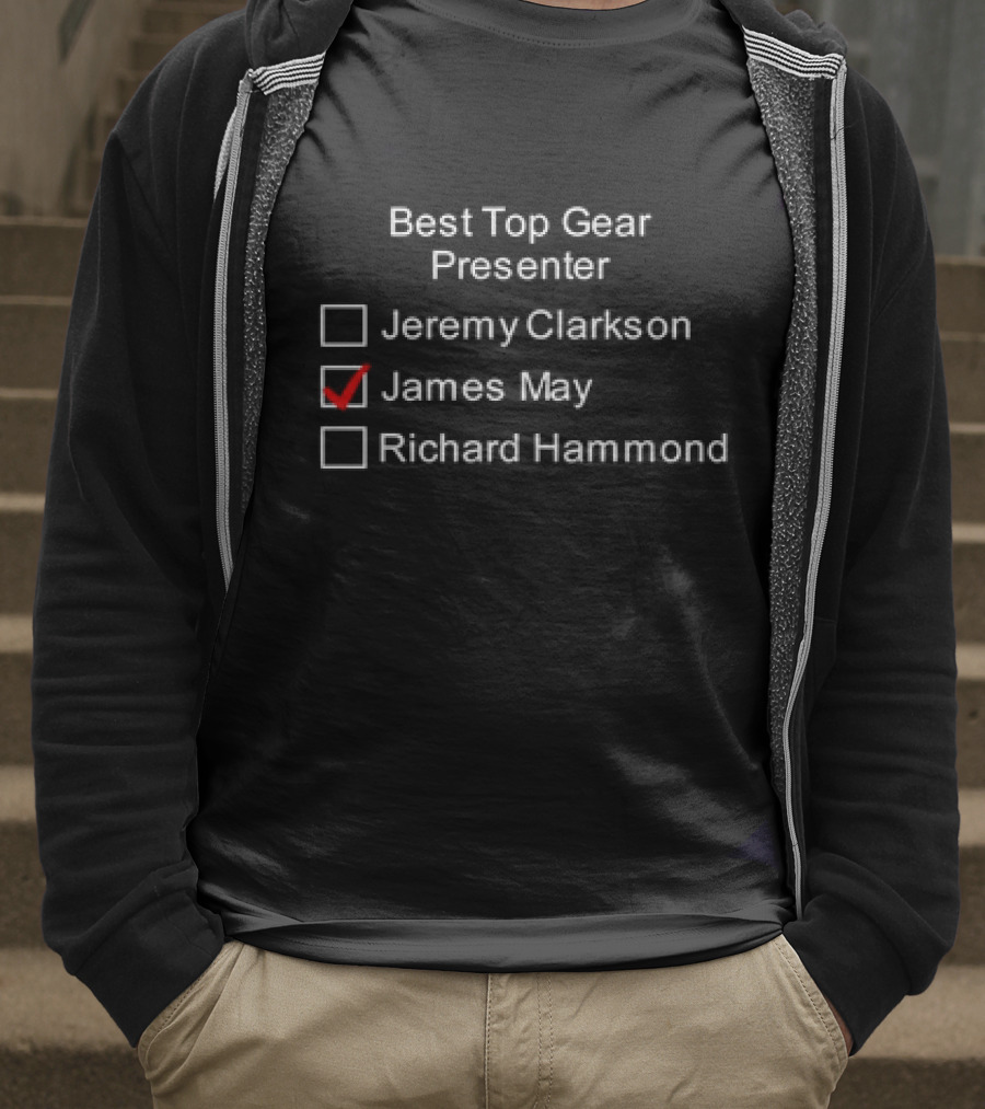 Best Top Gear Presenter Jeremy Clarkson James May Richard Hammond T-Shirt