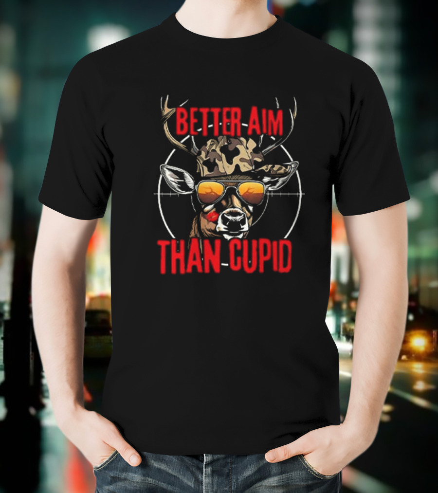 Better Aim Than Cupid Deer With Sunglasses Valentine's Day T-Shirt
