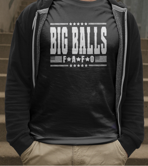 Big Balls FAFO Stars And Stripes Typography T-Shirt