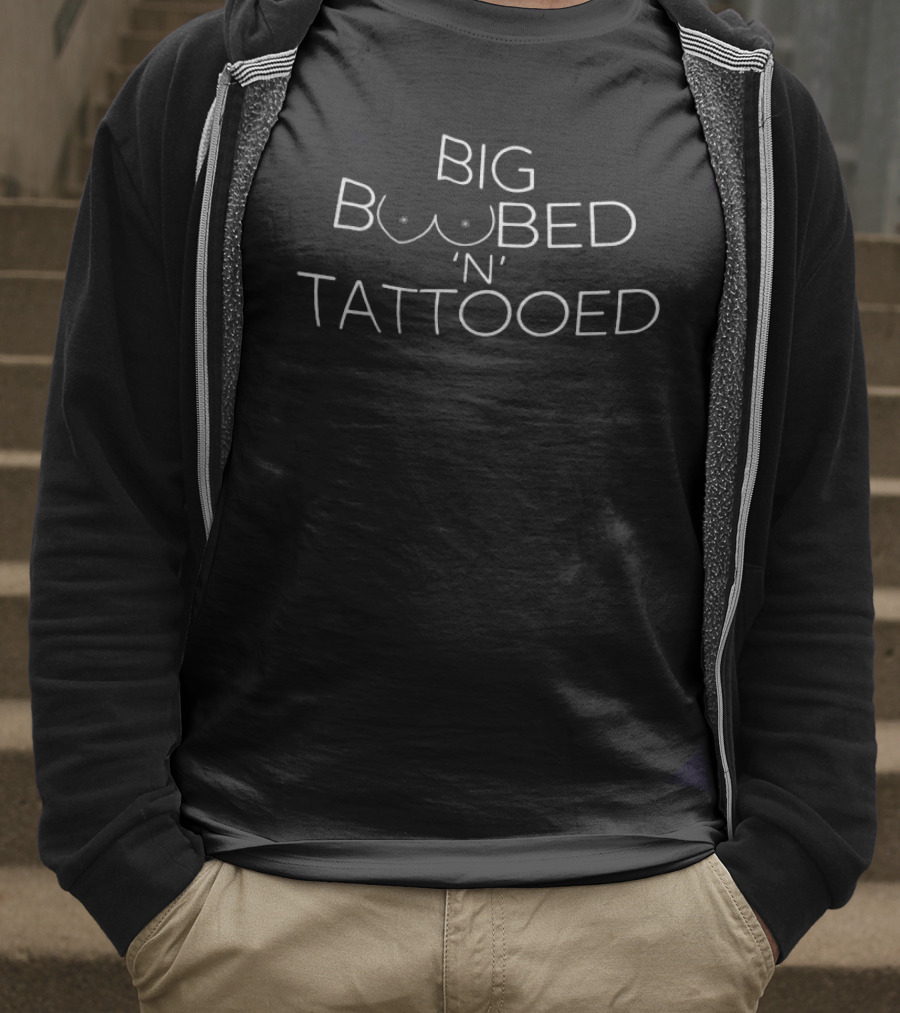 Big Boobed N Tattooed T-Shirt