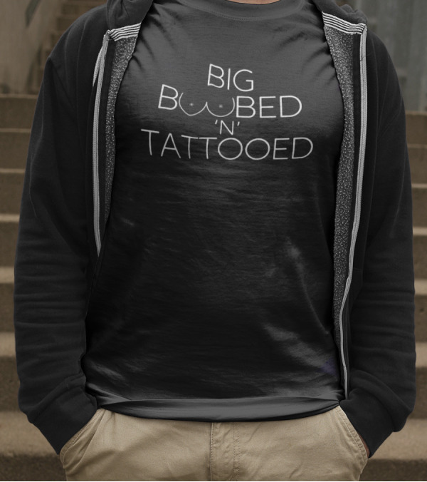 Big Boobed N Tattooed T-Shirt
