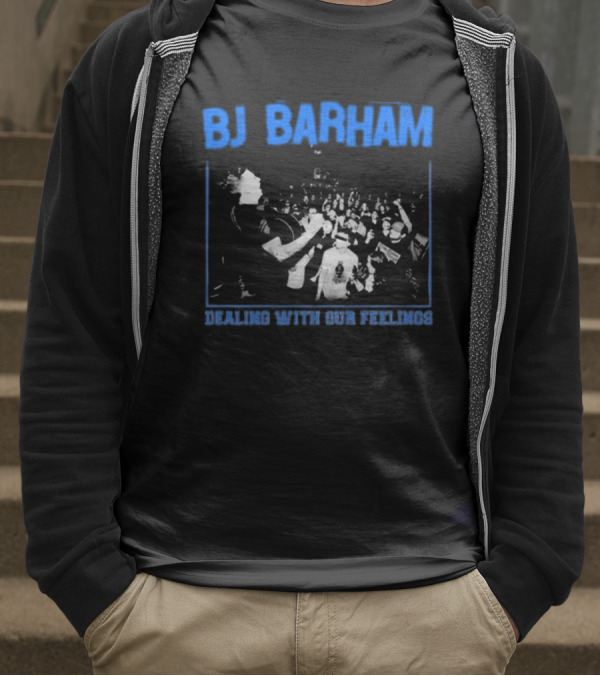BJ Barham Dealing With Our Feelings T-Shirt