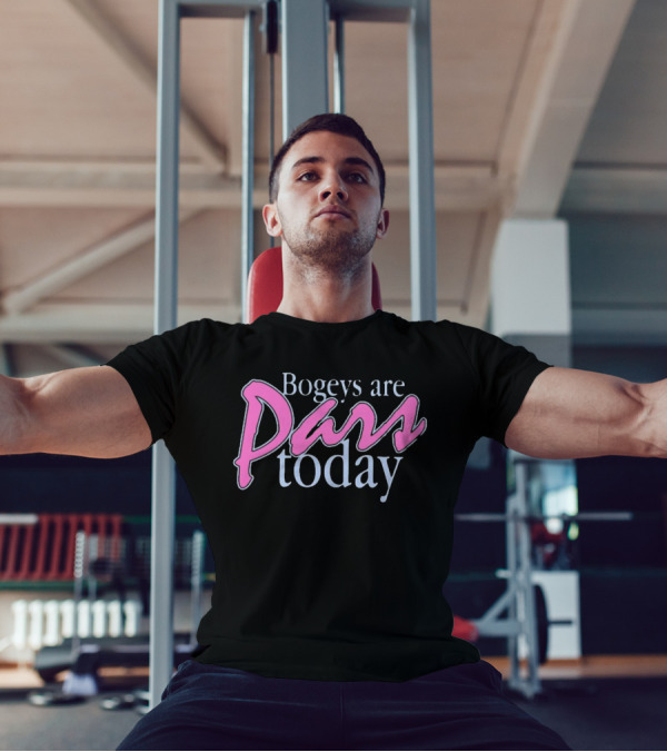 Bogeys Are Pars Today Golf Humor T-Shirt
