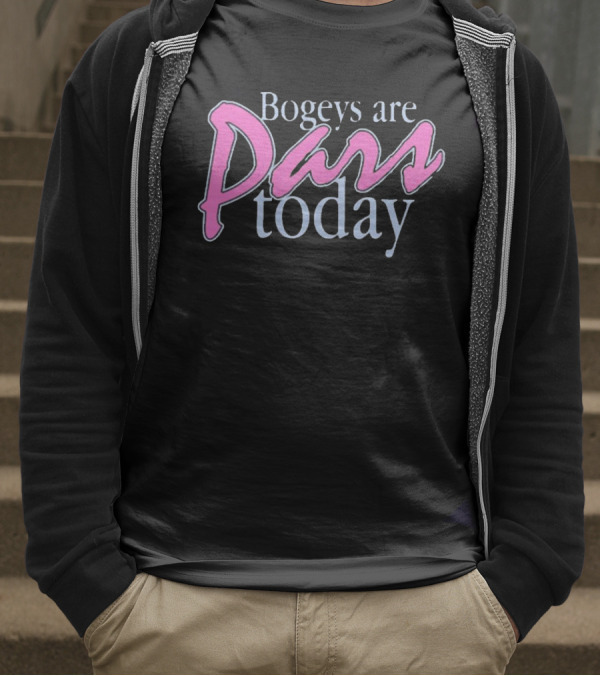 Bogeys Are Pars Today Golf Humor T-Shirt