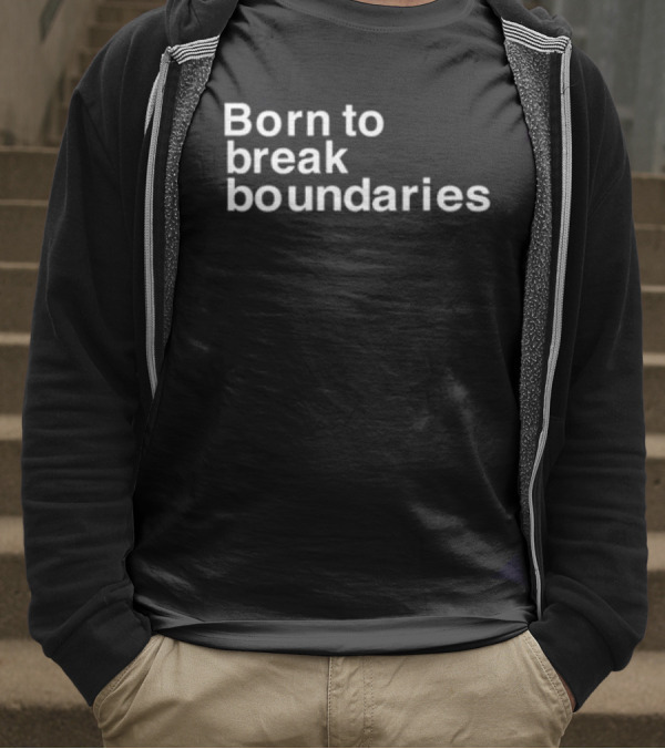 Born To Break Boundaries T-Shirt