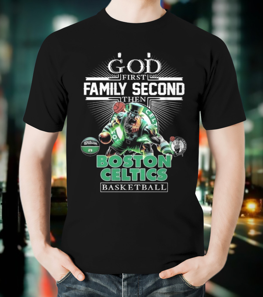 Boston Celtics Basketball God First Family Second Then Mascot T-Shirt
