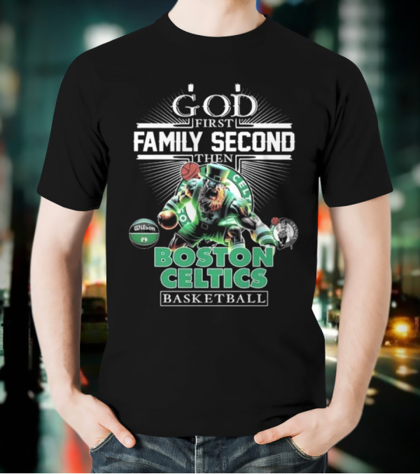 Boston Celtics Basketball God First Family Second Then Mascot T-Shirt