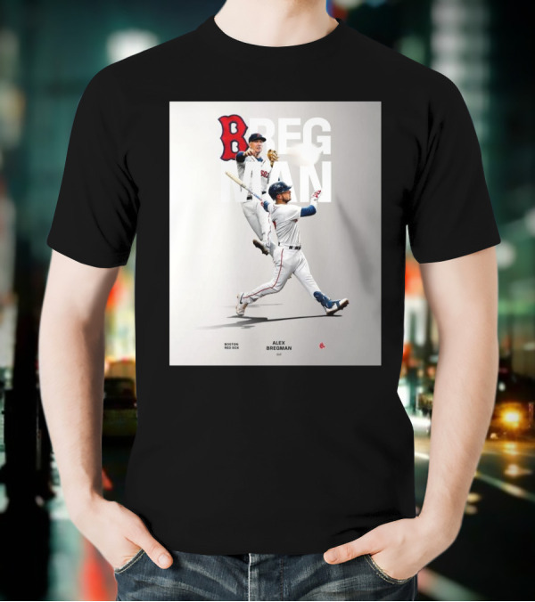Boston Red Sox Alex Bregman INF Baseball Bregman To Boston T-Shirt