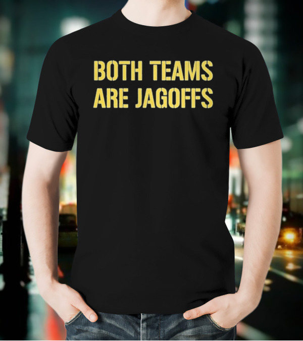Both Teams Are Jagoffs Yellow Block Letters T-Shirt