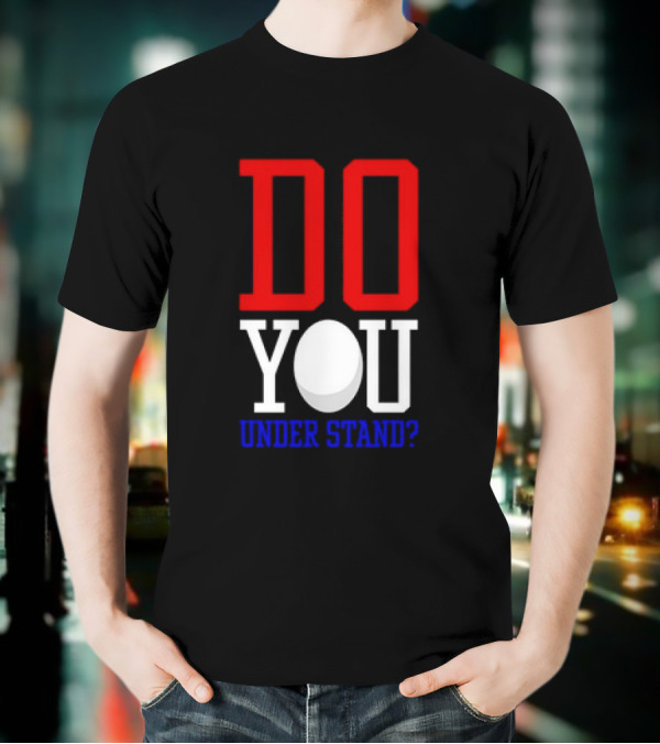 Brendan Cobbina Wearing Do You Understand T-Shirt