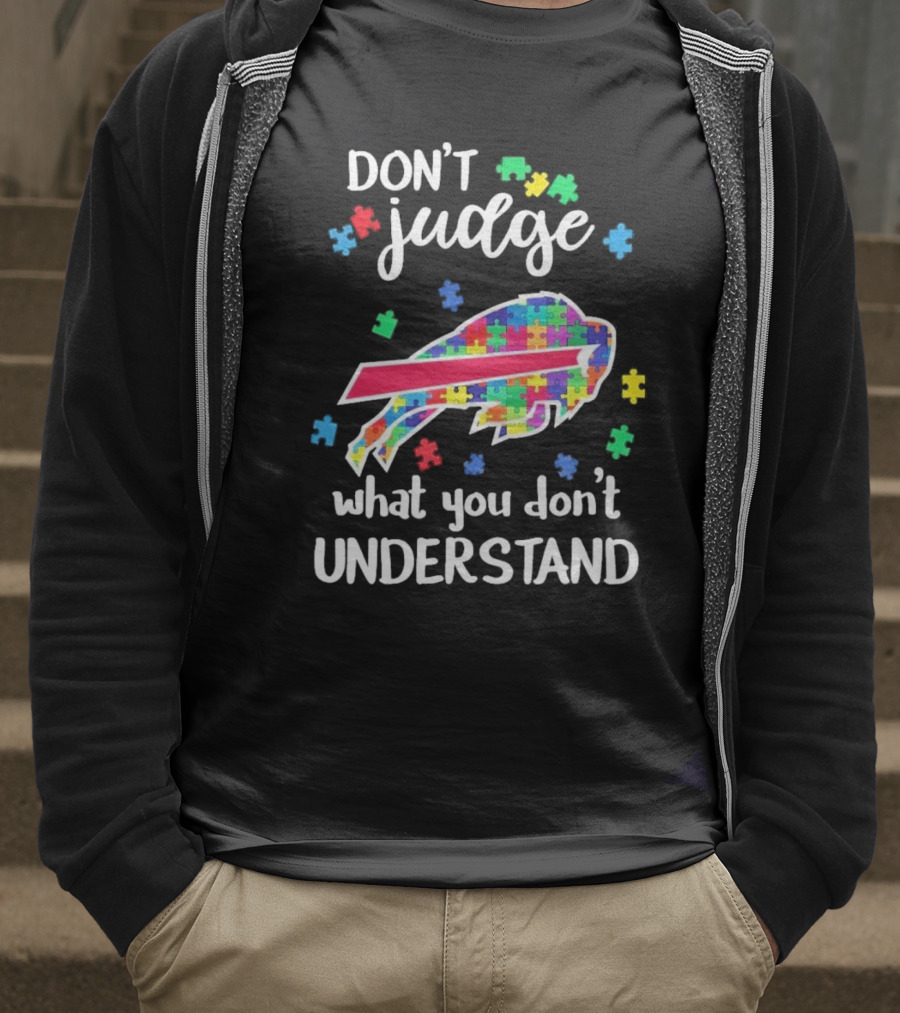 Buffalo Bills Autism Don’t Judge What You Don’t Understand T-Shirt