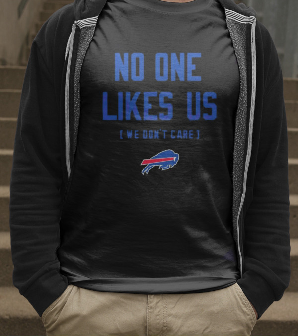 Buffalo Bills No One Likes Us We Don’t Care T-Shirt