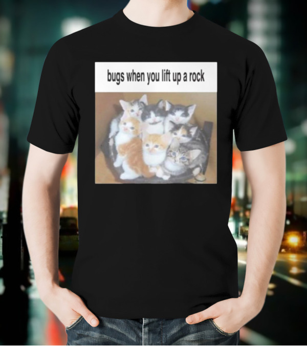 Bugs When You Lift Up A Rock Cringey T-Shirt